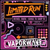 Welcome to Limited Run Vaporwave