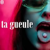 Ta Gueule