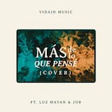 Más de lo que pensé feat. Luz Mayan & Job by VIDAIN Music