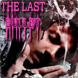 The Last Bullet