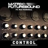 Control (Matrix & Futurebound’s S.T.F.U. mix)