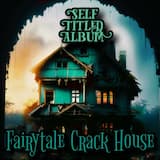 Fairy Tale Crack House