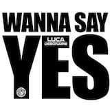 Wanna Say Yes (Club Mix)