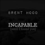 Incapable (Until I Found You)