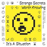 Strange Secrets Worth Knowing