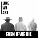 Even If We Die