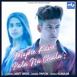 Mujhe Kaise, Pata Na Chala