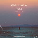 Feel Like a Holy