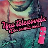 Una Telenovela (Con Camila Sodi)