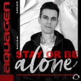 Stay or Be Alone
