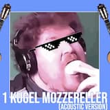 1 Kugel Mozzereller (Acoustic Version)
