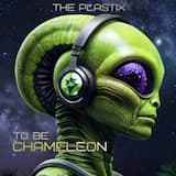 The Plastix - To be Chameleon