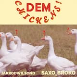 Dem Chickens