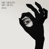 My Moon My Man (live)