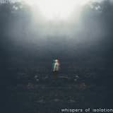 whispers of isolation
