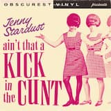 Ain’t That a Kick in the Cunt