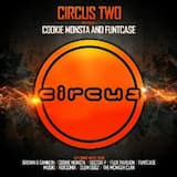 Circus Two (presented by Cookie Monsta and Funtcase) (continuous mix)