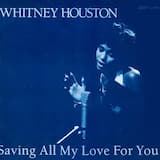 Saving All My Love for You