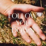 Follow You Down