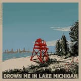Drown Me in Lake Michigan