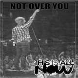 Not Over You