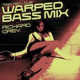 Tainted Love (Warped Bass mix) (Sharam ‘Blingy' remix)