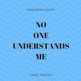 No One Understands Me