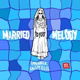 Married to Your Melody
