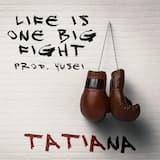 Life is One Big Fight