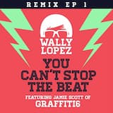 You Can’t Stop the Beat (Wally Lopez Factomania remix)
