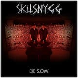 Die Slow