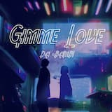 GIMME LOVE