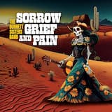 Sorrow Grief and Pain