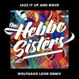 Jazz It Up and Move (Wolfgang Lohr Remix)