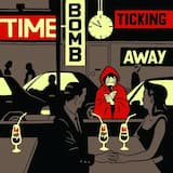 Time-Bomb Ticking Away