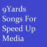 9Yards Songs For Speed Up Media