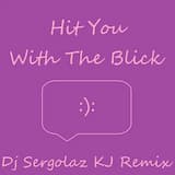 Hit You With The Blick