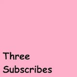 Three Subscribes