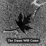 The Dawn Will Come