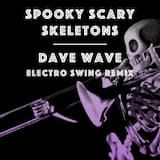 Spooky, Scary Skeletons (Dave Wave Electro Swing remix)