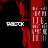 Don’t Wait for Me to Be What You Want Me to Be