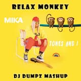 Relax Monkey (Tones and I vs. Mika)
