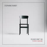 Please Don’t Go (Steph’s Version)