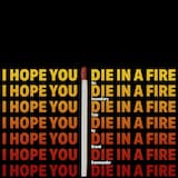 I Hope You Die in a Fire (instrumental)