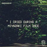 i cried during a miyazaki film once