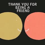 Thank You for Being a Friend