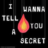 I Wanna Tell You A Secret