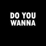 Do You Wanna